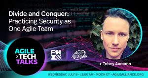Divide and Conquer: Practicing Security asOne Agile Team with Tobey Aumann
