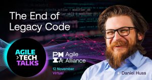 The End of Legacy Code – an Agile Tech Talk with Daniel Huss