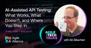 AI-Assisted API Testing: What Works, What Doesn't, and Where You Step In – Gil Zilberfeld